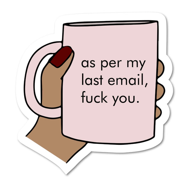 As per my last email… Sticker
