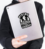 Hiking- Cheaper Than Therapy Sticker