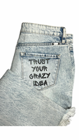 Trust Your Crazy Idea Jeans