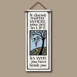 Who You Have Beside You Ceramic Quote Tile Hand Glazed