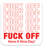 Fuck Off Have a Nice Day Sticker