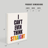 Ceramic Coaster Gay Pride, I Can't Even Think Straight