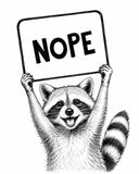 “Nope” Raccoon Sticker 3”