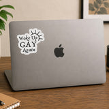 Woke up GAY again Sticker