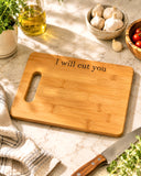 Bamboo Cutting Board “I Will Cut You”