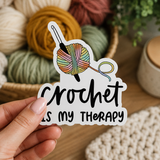 "Crochet is my therapy" Vinyl Sticker