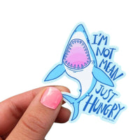 Shark I'm Not Mean Just Hungry Vinyl Sticker