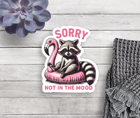 Sorry Not In The Mood Vinyl Sticker