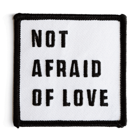 Not Afraid Of Love Patch